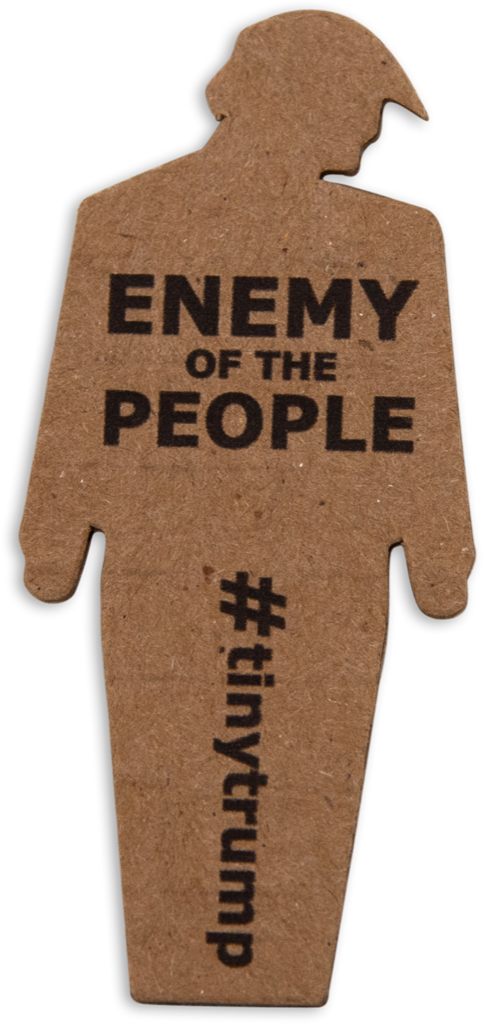 tiny trump with the slogan 'Enemy of the People'