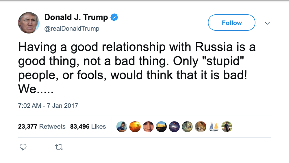 Trump tweet that says: Having a good relationship with Russia is a good thing, not a bad thing. Only 'stupid' people, or fools, would think that it is bad! We.....