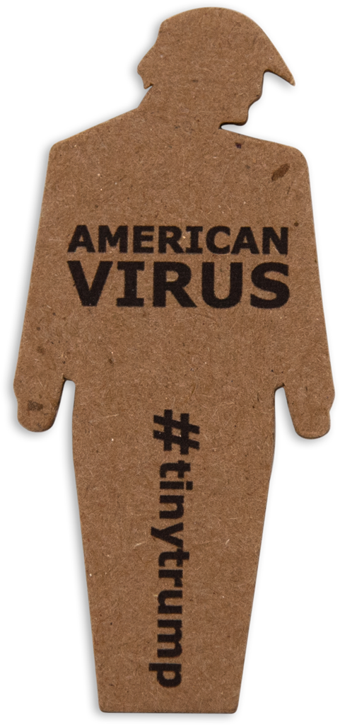 tiny trump with the slogan 'American Virus'