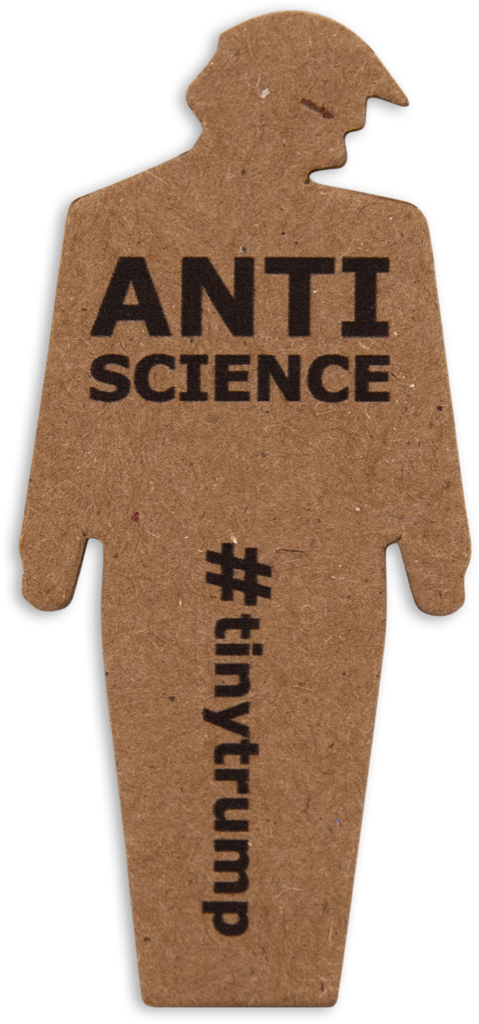 tiny trump with the slogan 'Anti-Science'