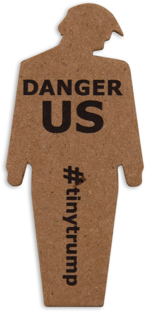 tiny trump with the slogan 'Danger Us'
