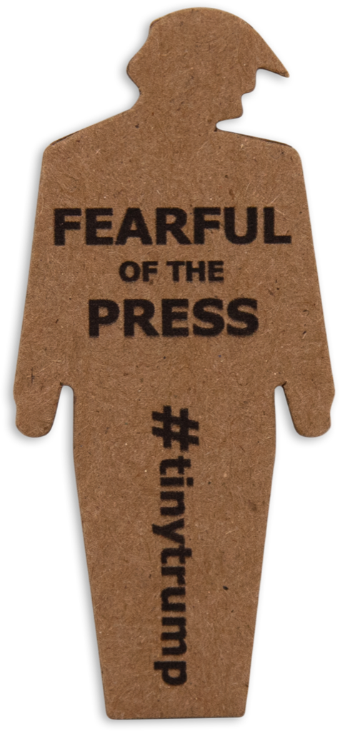 tiny trump with the slogan 'Fearful of the Press'