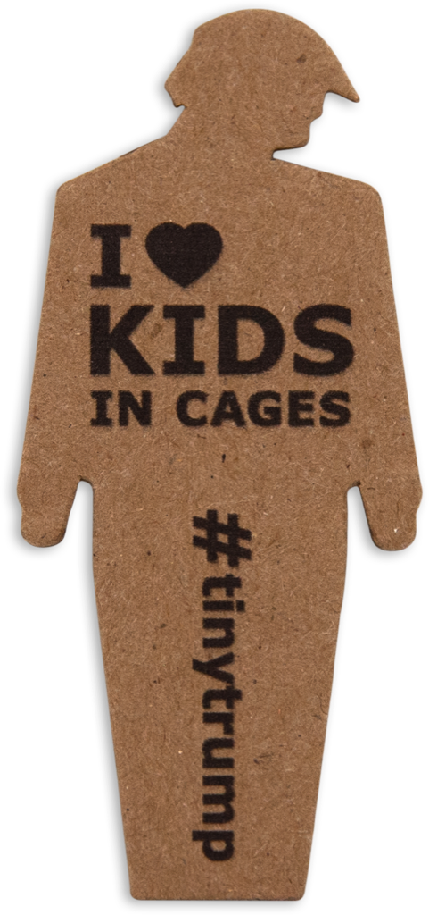 tiny trump with the slogan 'I love Kids in Cages'
