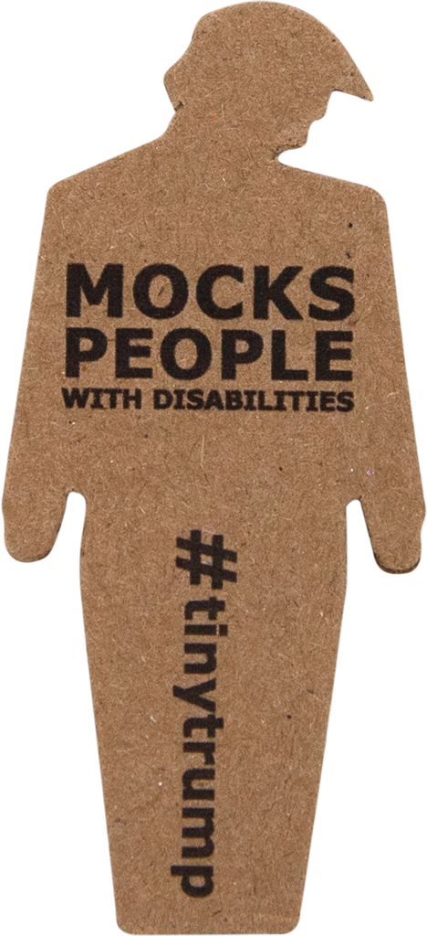 tiny trump with the slogan 'Mocks People With Disabilities'