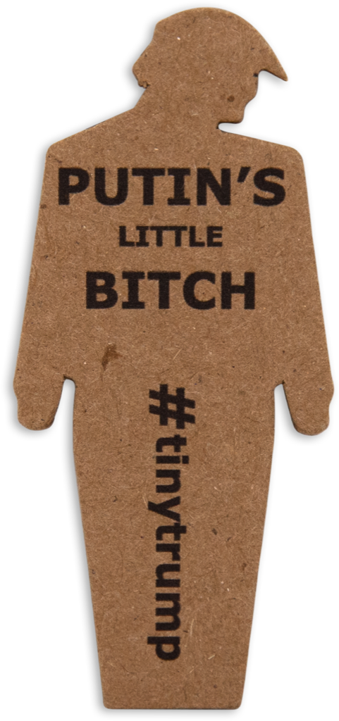 tiny trump with the slogan 'Putins Little Bitch'