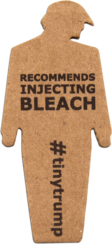 tiny trump with the slogan 'Recommends Injecting Bleach'