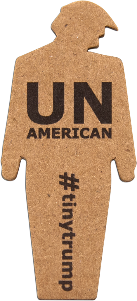 tiny trump with the slogan 'Un-American'